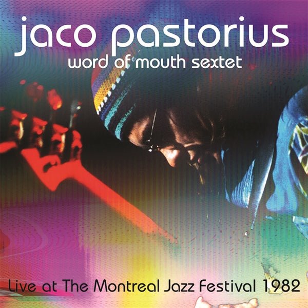 Live At The Montreal Jazz Festival. July 3 1982 Artist JACO PASTORIUS & HIS WORD OF MOUTH SEXTET Format:LP - punk to funk heaven