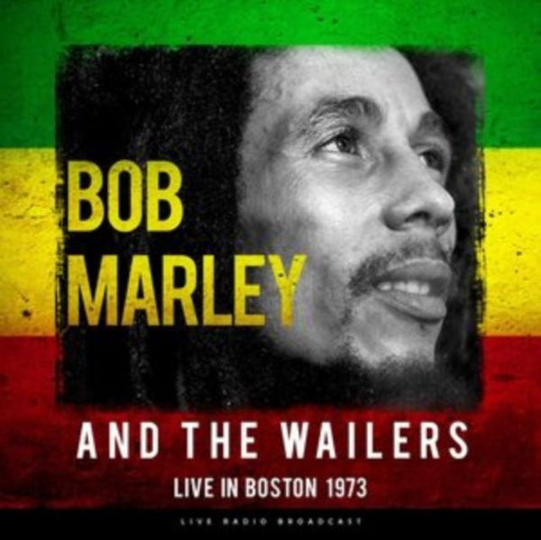 Live in Boston 1973 Artist Bob Marley & the Wailers Format:Vinyl / 12" Album Label:Cult Legends - punk to funk heaven