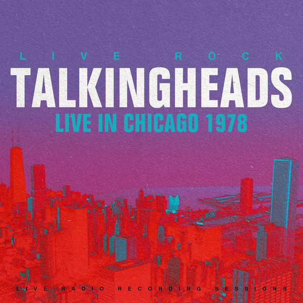 Live In Chicago 1978 Artist TALKING HEADS Format: 2LP - punk to funk heaven