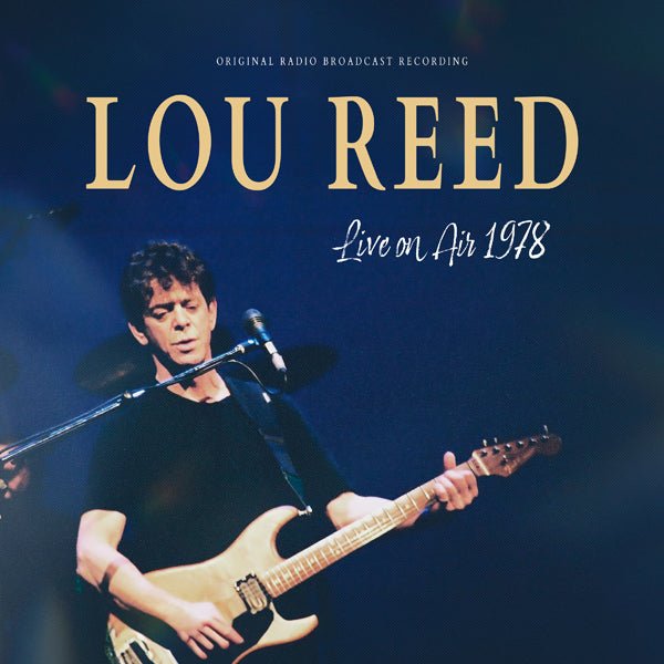 LOU REED LIVE ON AIR 1978 (BLUE VINYL) Vinyl LP - punk to funk heaven