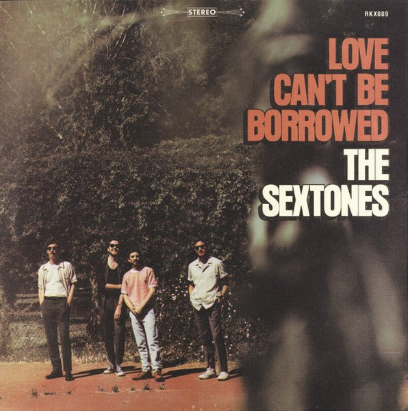 Love Can't Be Borrowed Artist The Sextones Format:Vinyl / 12" Album Label:Record Kicks - punk to funk heaven