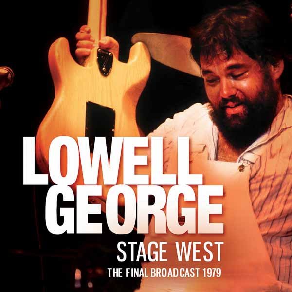 LOWELL GEORGE STAGE WEST Compact Disc - punk to funk heaven