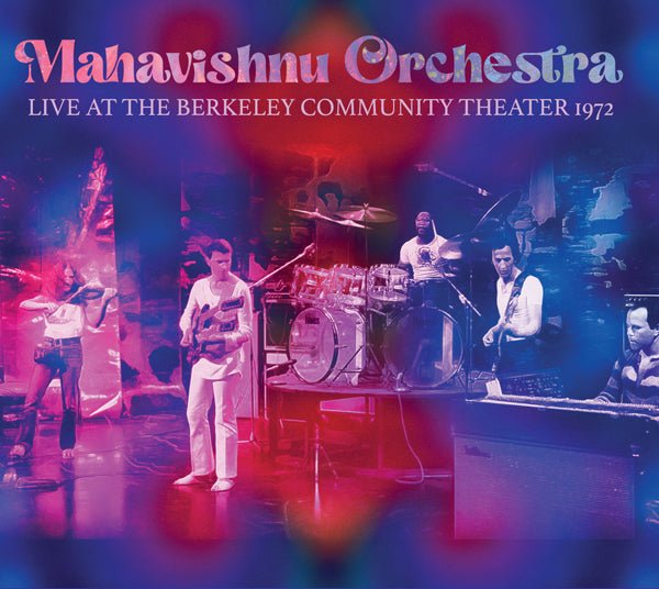 MAHAVISHNU ORCHESTRA LIVE AT THE BERKELEY COMMUNITY THEATER 1972 (2CD) COMPACT DISC DOUBLE - punk to funk heaven