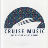 MIRKO & MEEX The Best Of Cruise Music Vol 2: Mirko & Meex (limited translucent blue vinyl 12") Cruise Music - punk to funk heaven