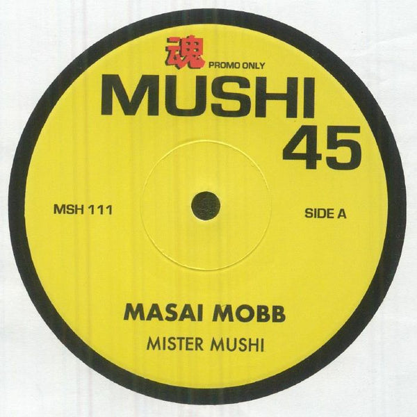 MISTER MUSHI Masai Mobb (7" limited to 250 copies) Mushi 45 Japan - punk to funk heaven