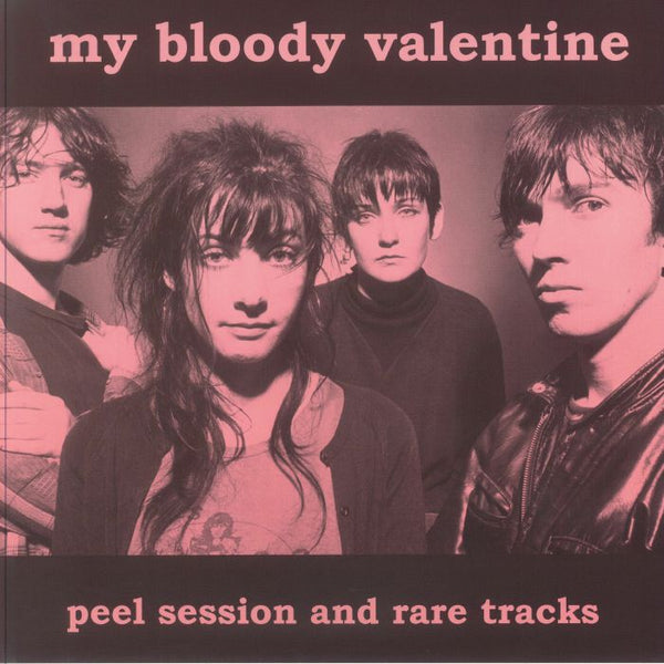 MY BLOODY VALENTINE Peel Session & Rare Tracks vinyl lp - punk to funk heaven