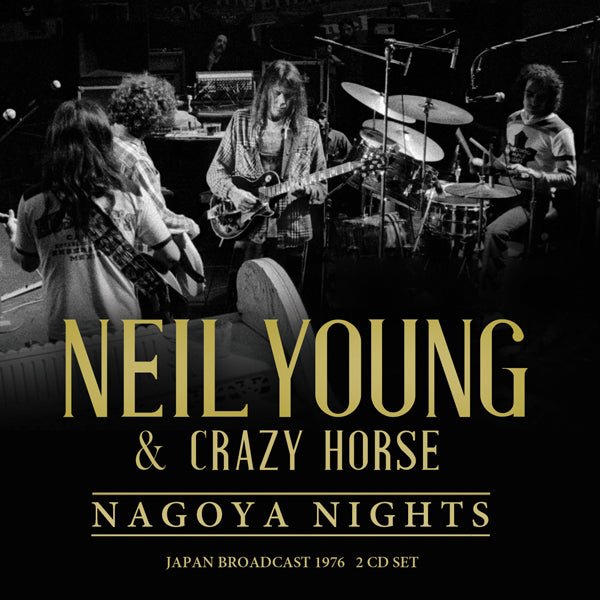 NEIL YOUNG NAGOYA NIGHTS (2CD) COMPACT DISC DOUBLE - punk to funk heaven