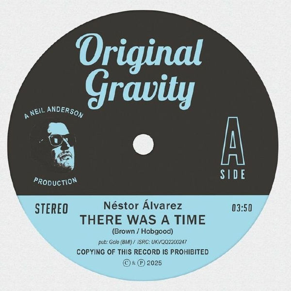 Nestor ALVAREZ / MELVIN CRAIG There Was A Time Original Gravity Format: 7" - punk to funk heaven