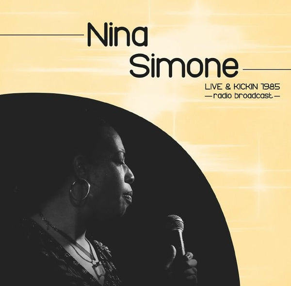 Nina SIMONE Live & Kickin 1985: Radio Broadcast Room On Fire Format: LP - punk to funk heaven