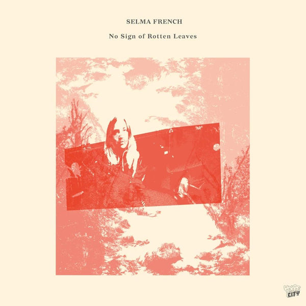 No Sign Of Rotten Leaves Artist SELMA FRENCH Format:LP Label:HYPE CITY MUSIC - punk to funk heaven