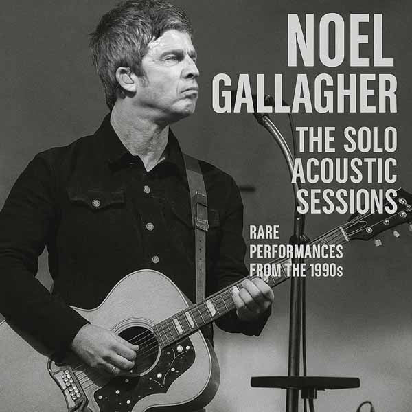 NOEL GALLAGHER THE SOLO ACOUSTIC SESSIONS Compact Disc - punk to funk heaven