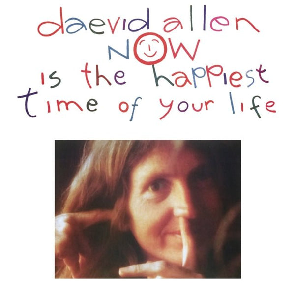 Now Is The Happiest Time Of Your Life Artist DAEVID ALLEN Format:CD Label:CHARLY - punk to funk heaven