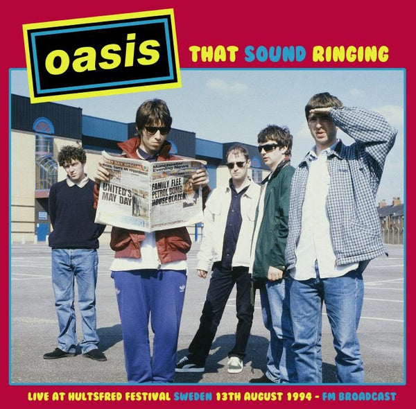 OASIS That Sound Ringing: Live At Hultsfred Festival Sweden 13th August 1994 FM Broadcast Dear Boss Format: red vinyl LP Cat: JACK 101CV - punk to funk heaven