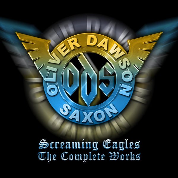 OLIVER DAWSON SAXON SCREAMING EAGLES - THE COMPLETE WORKS (6CD CLAMSHELL BOX) COMPACT DISC BOX SET - punk to funk heaven