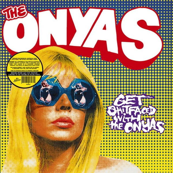 ONYAS Get Shitfaced With The Onyas (Coloured Vinyl) lp - punk to funk heaven
