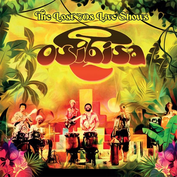 OSIBISA THE LOST ‘70S LIVE SHOWS (GREEN VINYL) vinyl lp - punk to funk heaven
