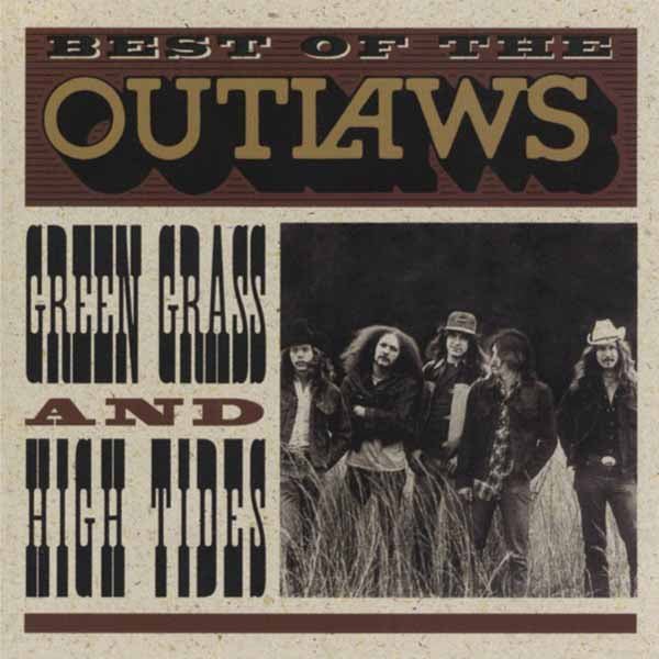 OUTLAWS, THE BEST OF THE OUTLAWS: GREEN GRASS AND HIGH TIDES Compact Disc - punk to funk heaven