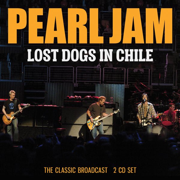 PEARL JAM LOST DOGS IN CHILE (2CD) COMPACT DISC DOUBLE - punk to funk heaven