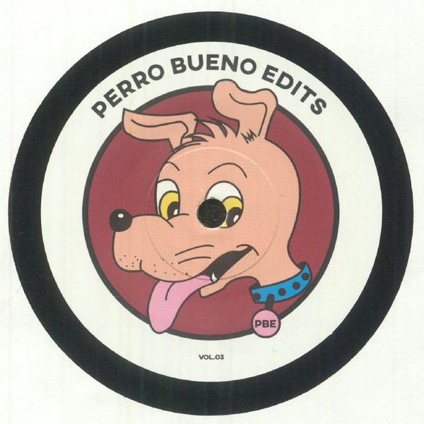 PERRO BUENO EDITS Perro Bueno Edits Vol 3 Perro Bueno Edits Format: 7" - punk to funk heaven
