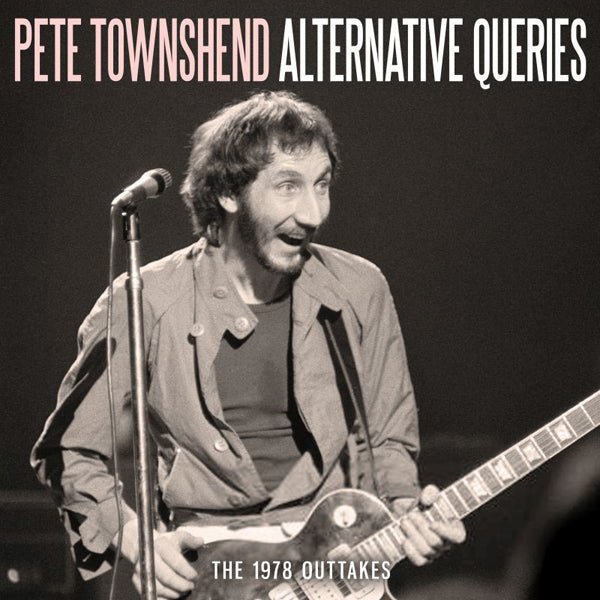 PETE TOWNSHEND ALTERVATIVE QUERIES COMPACT DISC - punk to funk heaven