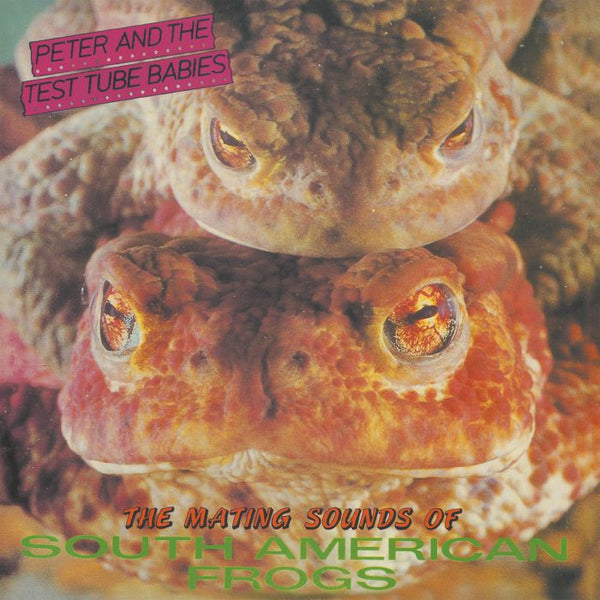 PETER & THE TEST TUBE BABIES The Mating Sounds Of South American Frogs (LP) Captain Oi - punk to funk heaven