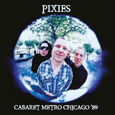 PIXIES CABARET METRO CHICAGO '89 (WHITE 180G VINYL) VINYL LP - punk to funk heaven