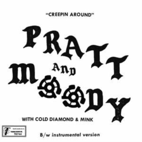 Pratt & Moody with Cold Diamond & Mink Creepin' Around Vinyl / 7" Single Vinyl - punk to funk heaven