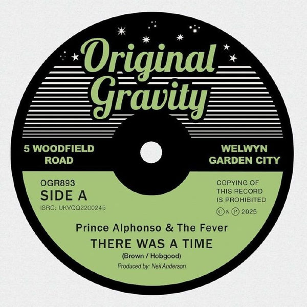 PRINCE ALPHONSO / THE FEVER / WOODFIELD RD ALLSTARS There Was A Time Original Gravity Format: 7" - punk to funk heaven
