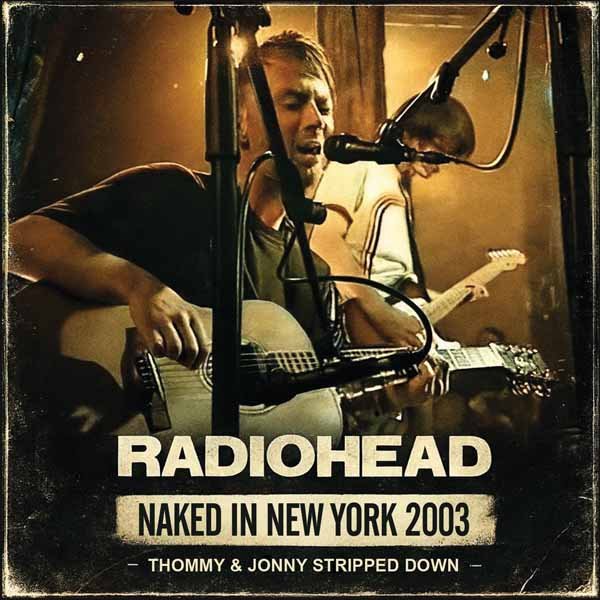 RADIOHEAD NAKED IN NEW YORK 2003 Compact Disc - punk to funk heaven