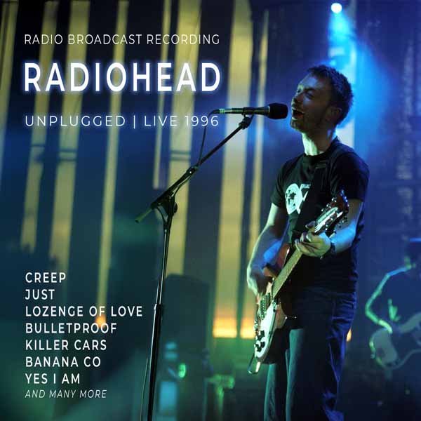 RADIOHEAD UNPLUGGED / LIVE 1996 Compact Disc - punk to funk heaven