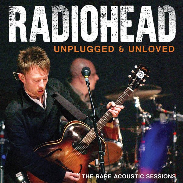 RADIOHEAD UNPLUGGED & UNLOVED COMPACT DISC - punk to funk heaven