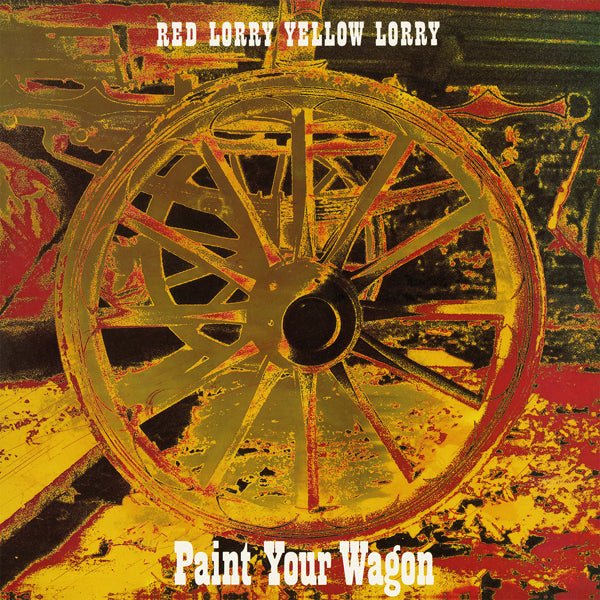 RED LORRY YELLOW LORRY PAINT YOUR WAGON (RED VINYL) VINYL LP - punk to funk heaven