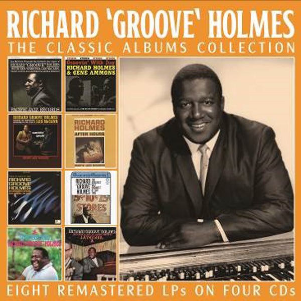 RICHARD ‘GROOVE’ HOLMES THE CLASSIC ALBUMS (4CD) COMPACT DISC - 4 CD BOX SET - punk to funk heaven