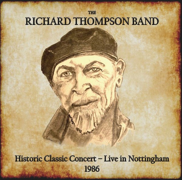 RICHARD THOMPSON BAND, THE HISTORIC CLASSIC CONCERT - LIVE IN NOTTINGHAM 1986 (2CD) COMPACT DISC DOUBLE - punk to funk heaven