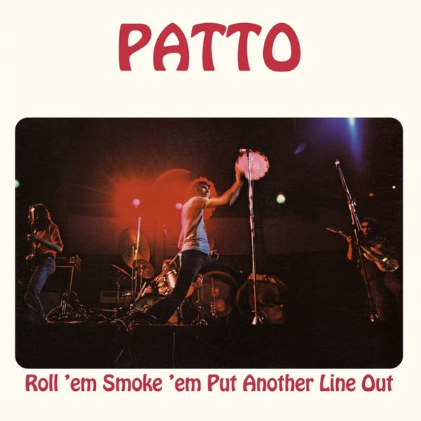 Roll 'Em Smoke 'Em Put Another Line Out Artist PATTO Format:LP Label:SOMMOR - punk to funk heaven