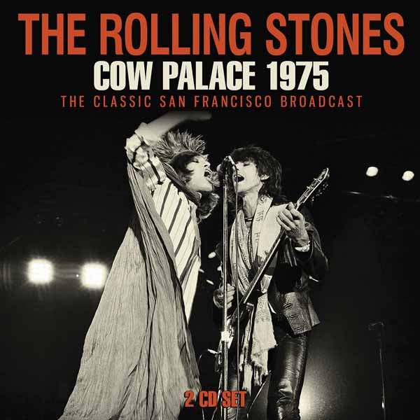 ROLLING STONES, THE COW PALACE 1975 (2CD) Compact Disc Double - punk to funk heaven