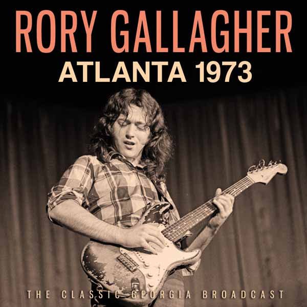 RORY GALLAGHER ATLANTA 1973 Compact Disc - punk to funk heaven
