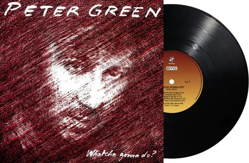 Whatcha Gonna Do? Artist Peter Green Format:Vinyl / 12" Album Label:BMG