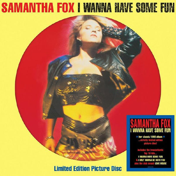 Samantha FOX I Wanna Have Some Fun Format: picture disc LP - punk to funk heaven