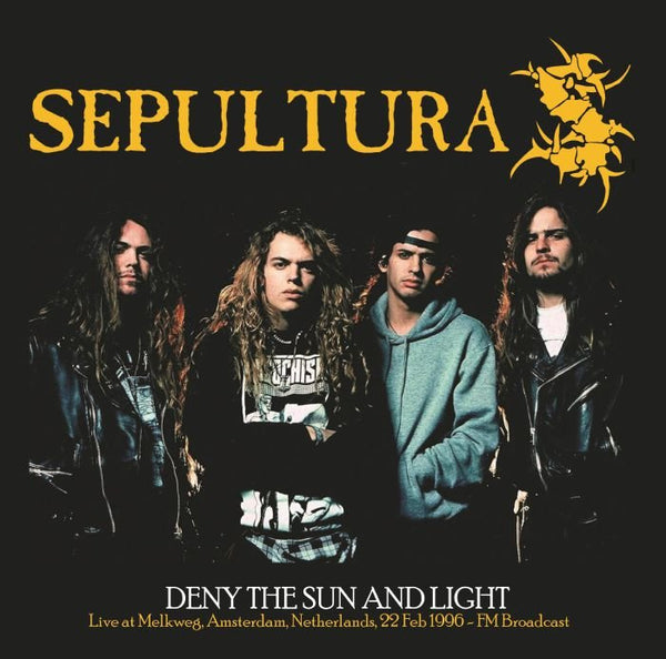 SEPULTURA Deny The Sun & Light: Live At Melkweg Amsterdam Netherlands 22 Feb 1996: FM Broadcast (LP) - punk to funk heaven