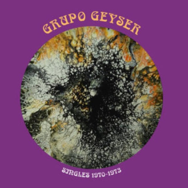 Singles 1970 - 1973 Grupo Geyser vinyl lp - punk to funk heaven