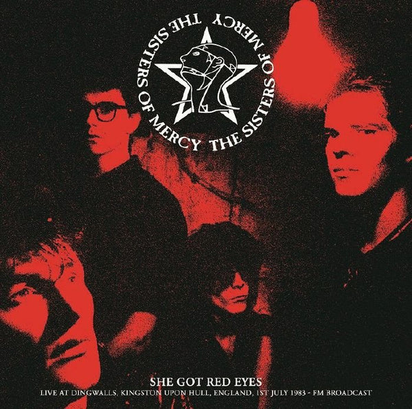 SISTERS OF MERCY She Got Red Eyes: Live At Dingwalls Kingston Upon Hull England 1st July 1983 Fm Broadcast (LP) - punk to funk heaven