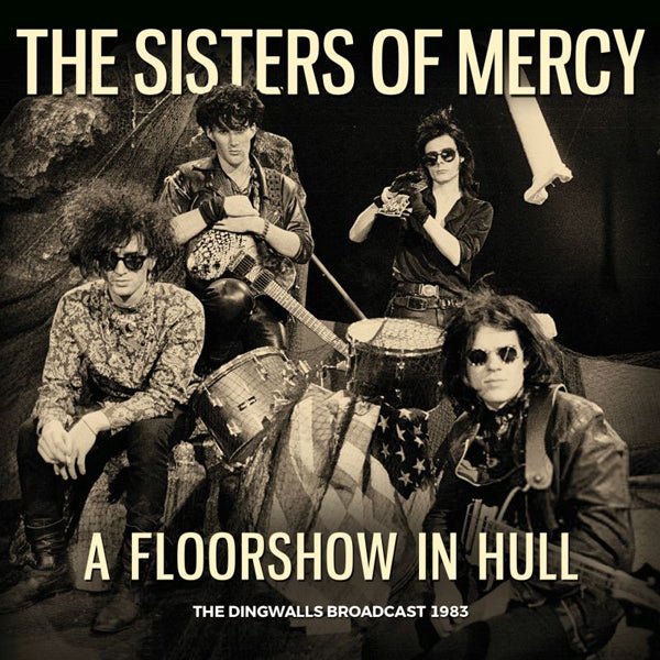 SISTERS OF MERCY, THE A FLOORSHOW IN HULL COMPACT DISC - punk to funk heaven