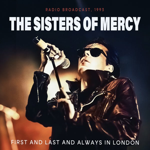 SISTERS OF MERCY, THE FIRST AND LAST AND ALWAYS IN LONDON COMPACT DISC DIGI - punk to funk heaven