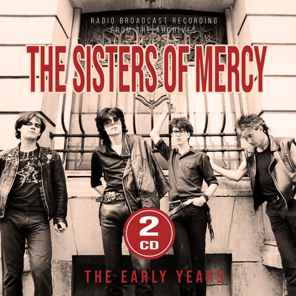 SISTERS OF MERCY, THE THE EARLY YEARS (RADIO BROADCASTS) (2CD) COMPACT DISC DOUBLE - punk to funk heaven
