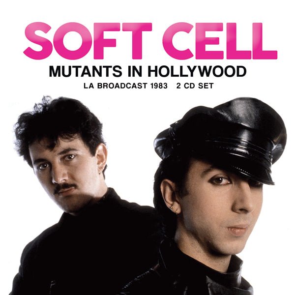 SOFT CELL MUTANTS IN HOLLYWOOD (2CD) COMPACT DISC DOUBLE - punk to funk heaven