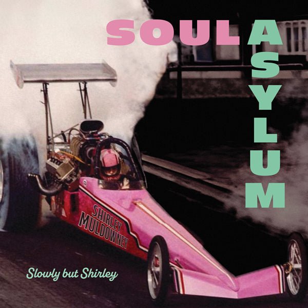 SOUL ASYLUM SLOWLY BUT SHIRLEY Compact Disc - punk to funk heaven