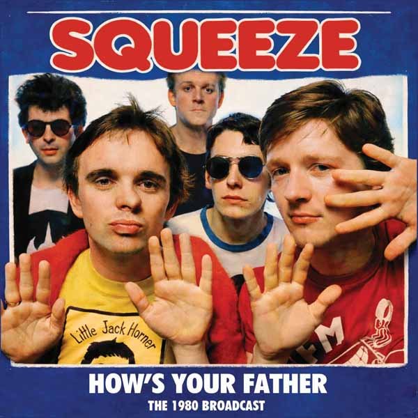 SQUEEZE HOW’S YOUR FATHER Compact Disc - punk to funk heaven