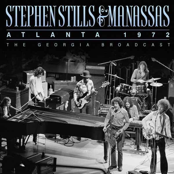 STEPHEN STILLS & MANASSAS ATLANTA 1972 Compact Disc - punk to funk heaven