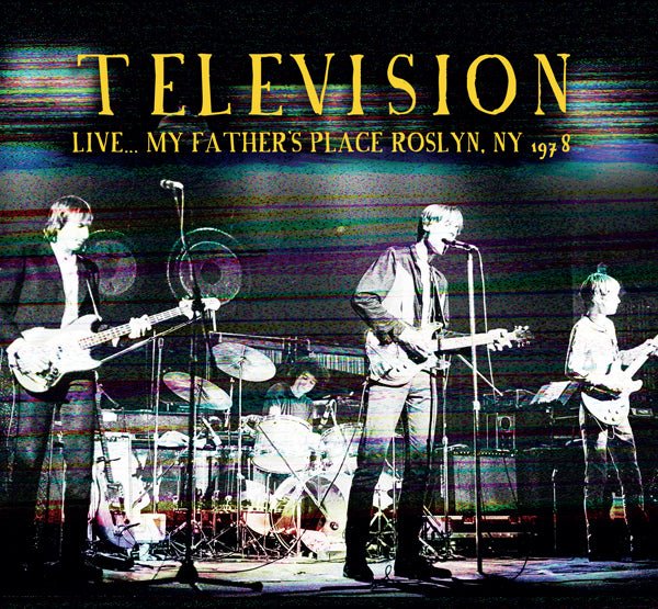 TELEVISION LIVE...MY FATHER'S PLACE, ROSLYN, 1978 COMPACT DISC - punk to funk heaven